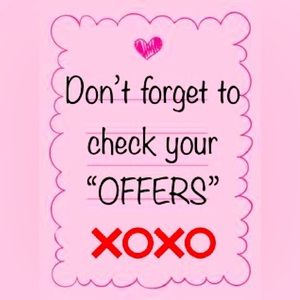 💞Don’t forget to check your “OFFERS” tab at the very top daily!!💞 ❌⭕️❌⭕️